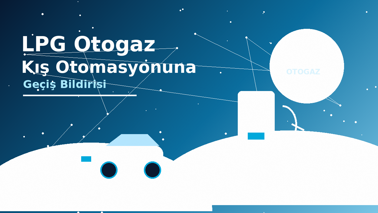 LPG Otogaz Kış Otomasyonuna Geçiş Bildirisi